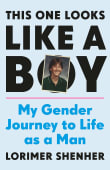 Book cover of This One Looks Like a Boy: My Gender Journey to Life as a Man