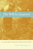 Book cover of The Will to Improve: Governmentality, Development, and the Practice of Politics