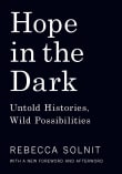 Book cover of Hope in the Dark: Untold Histories, Wild Possibilities