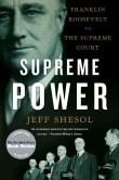 Book cover of Supreme Power: Franklin Roosevelt vs. the Supreme Court