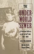 Book cover of The Underworld Sewer: A Prostitute Reflects on Life in the Trade, 1871-1909