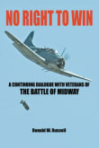 Book cover of No Right To Win: A Continuing Dialogue with Veterans of the Battle of Midway