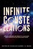 Book cover of Infinite Constellations: An Anthology of Identity, Culture, and Speculative Conjunctions