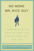 Book cover of No More Mr. Nice Guy: A Proven Plan for Getting What You Want in Love, Sex, and Life