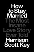 Book cover of How to Stay Married: The Most Insane Love Story Ever Told