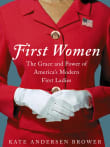 Book cover of First Women: The Grace and Power of America's Modern First Ladies