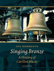 Book cover of Singing Bronze: A History of Carillon Music