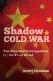 Book cover of Shadow Cold War: The Sino-Soviet Competition for the Third World
