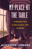 Book cover of My Place At The Table: A Recipe for a Delicious Life in Paris