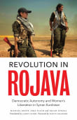 Book cover of Revolution in Rojava: Democratic Autonomy and Women's Liberation in Syrian Kurdistan