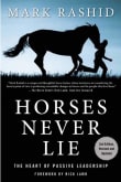 Book cover of Horses Never Lie: The Heart of Passive Leadership