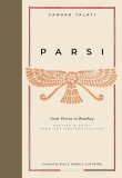 Book cover of Parsi: From Persia to Bombay: recipes & tales from the ancient culture