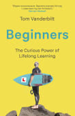 Book cover of Beginners: The Joy and Transformative Power of Lifelong Learning