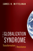 Book cover of The Globalization Syndrome: Transformation and Resistance