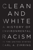 Book cover of Clean and White: A History of Environmental Racism in the United States