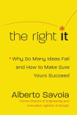 Book cover of The Right It: Why So Many Ideas Fail and How to Make Sure Yours Succeed