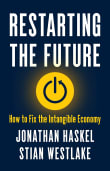 Book cover of Restarting the Future: How to Fix the Intangible Economy