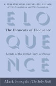 Book cover of The Elements of Eloquence: Secrets of the Perfect Turn of Phrase