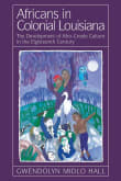 Book cover of Africans in Colonial Louisiana: The Development of Afro-Creole Culture in the Eighteenth-Century