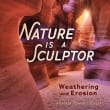 Book cover of Nature Is a Sculptor: Weathering and Erosion