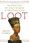 Book cover of Loot: The Battle Over the Stolen Treasures of the Ancient World