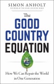 Book cover of The Good Country Equation: How We Can Repair the World in One Generation