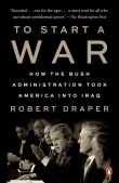 Book cover of To Start a War: How the Bush Administration Took America Into Iraq