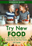 Book cover of Try New Food: How to Help Picky Eaters Taste, Eat & Like New Foods