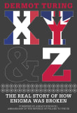 Book cover of X Y & Z: The Real Story of How Enigma Was Broken