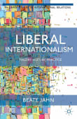 Book cover of Liberal Internationalism: Theory, History, Practice