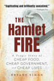 Book cover of The Hamlet Fire: A Tragic Story of Cheap Food, Cheap Government, and Cheap Lives