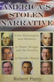 Book cover of America's Stolen Narrative: From Washington and Madison to Nixon, Reagan and the Bushes to Obama