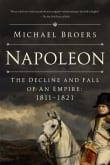 Book cover of Napoleon: The Decline and Fall of an Empire: 1811-1821