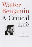 Book cover of Walter Benjamin: A Critical Life