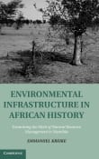 Book cover of Environmental Infrastructure in African History: Examining the Myth of Natural Resource Management in Namibia