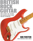 Book cover of British Rock Guitar: The First 50 Years, the Musicians and Their Stories