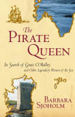 Book cover of The Pirate Queen: In Search of Grace O'Malley and Other Legendary Women of the Sea