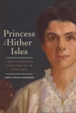 Book cover of Princess of the Hither Isles: A Black Suffragist’s Story from the Jim Crow South