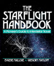Book cover of The Starflight Handbook: A Pioneer's Guide to Interstellar Travel