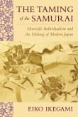 Book cover of The Taming of the Samurai: Honorific Individualism and the Making of Modern Japan