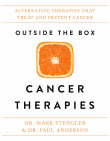 Book cover of Outside the Box Cancer Therapies: Alternative Therapies That Treat and Prevent Cancer