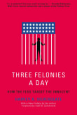 Book cover of Three Felonies A Day: How the Feds Target the Innocent