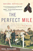 Book cover of The Perfect Mile: Three Athletes, One Goal, and Less Than Four Minutes to Achieve It