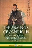 Book cover of The Analects of Confucius: The Books of Confucian Wisdom