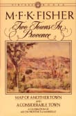 Book cover of Two Towns in Provence: Map of Another Town and a Considerable Town, a Celebration of Aix-en-Provence & Marseille