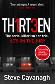 Book cover of Thirteen: The Serial Killer Isn't on Trial. He's on the Jury.