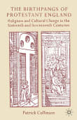 Book cover of The Birthpangs of Protestant England: Religious and Cultural Change in the Sixteenth and Seventeenth Centuries