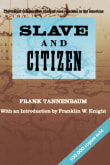 Book cover of Slave and Citizen: The Classic Comparative Study of Race Relations in the Americas