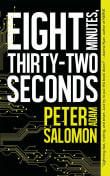 Book cover of Eight Minutes, Thirty-Two Seconds