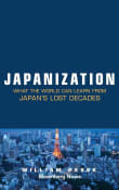 Book cover of Japanization: What the World Can Learn from Japan's Lost Decades